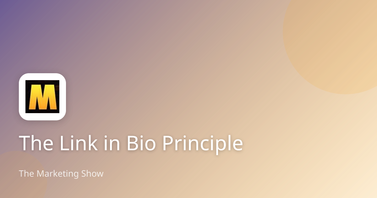 The Link in Bio Principle