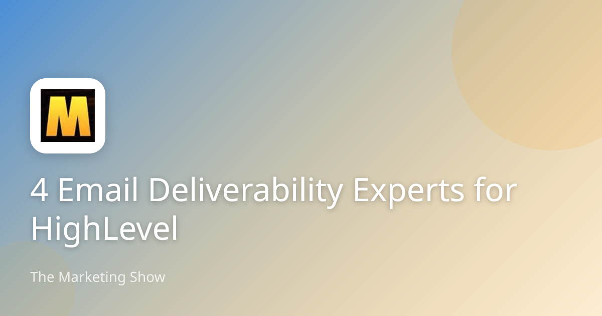 4 Email Deliverability Experts for HighLevel