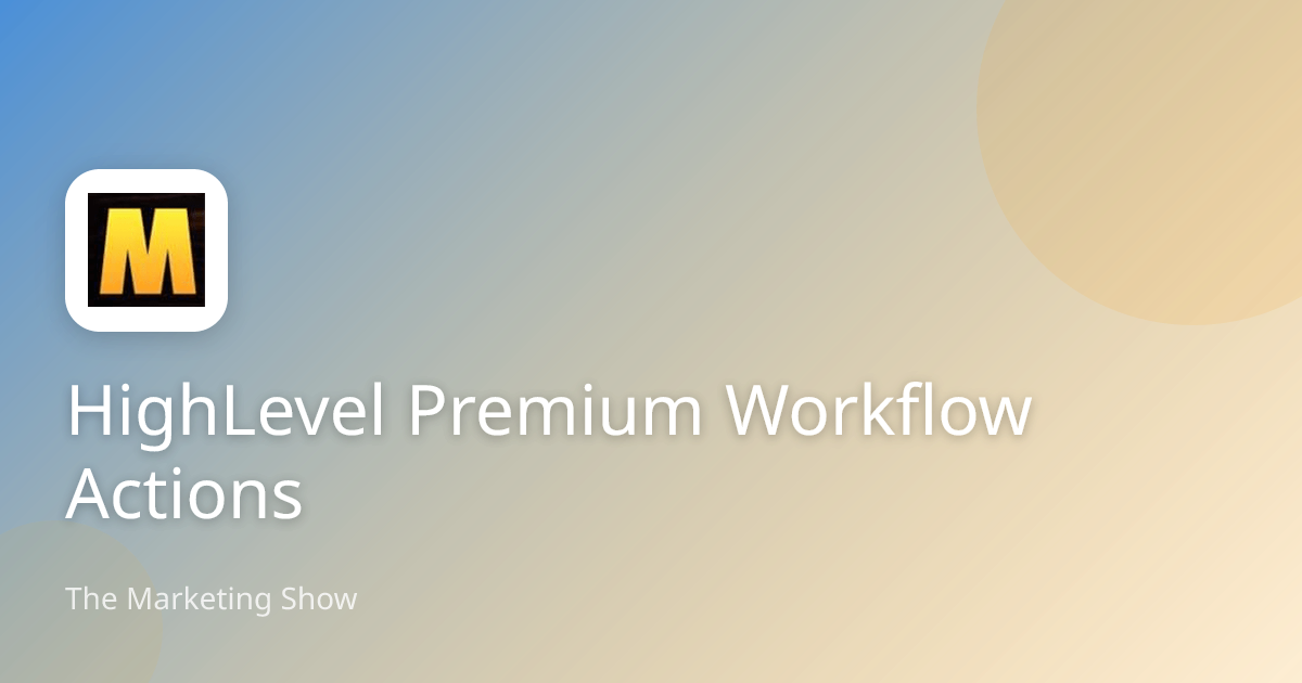 HighLevel Premium Workflow Actions