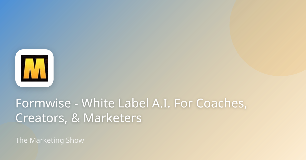 Formwise - White Label A.I. For Coaches, Creators, & Marketers