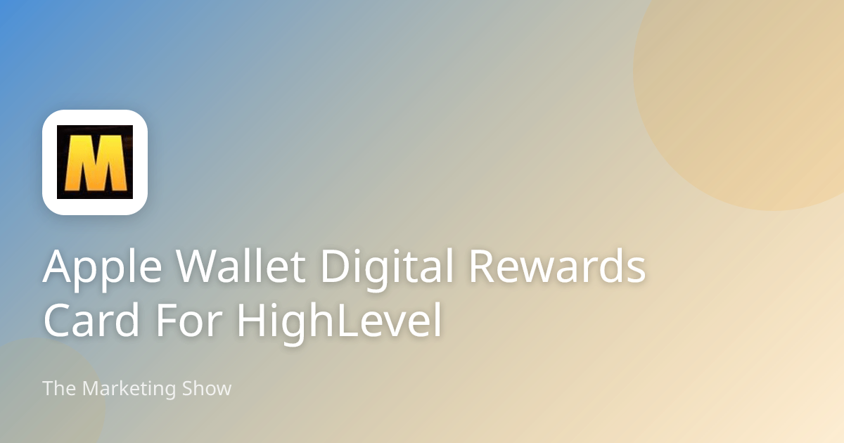 Apple Wallet Digital Rewards Card For HighLevel