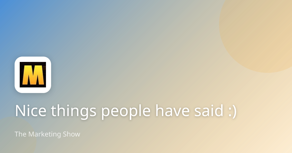 Nice things people have said :)