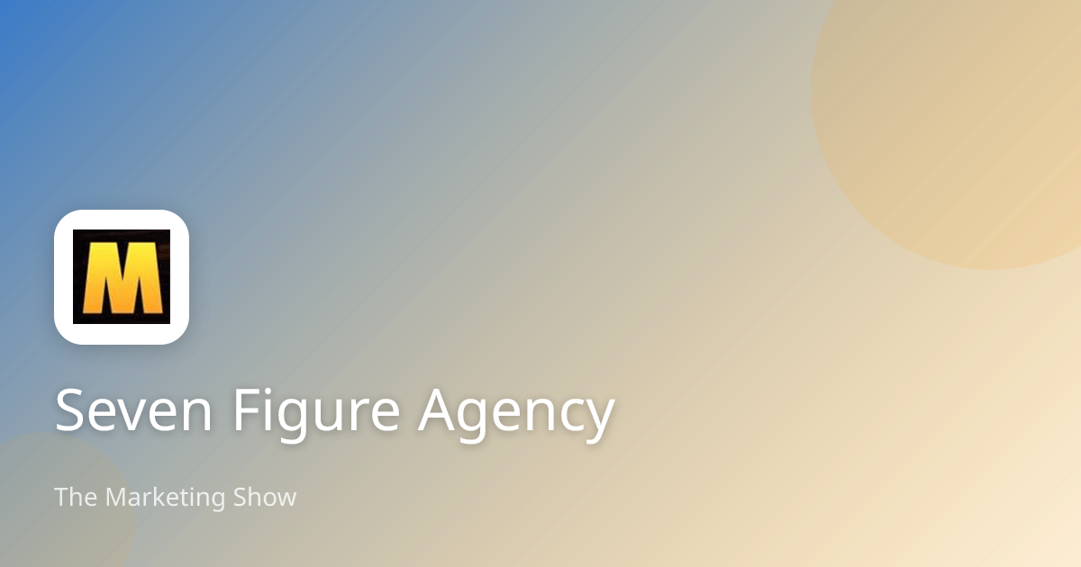 Seven Figure Agency