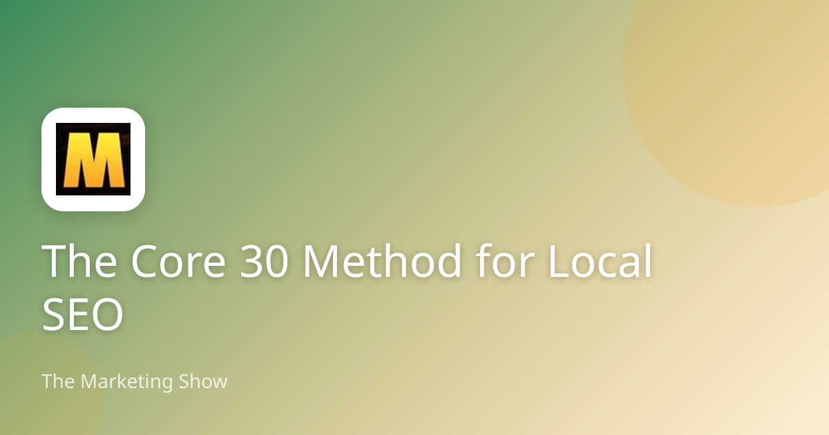 The Core 30 Method for Local SEO