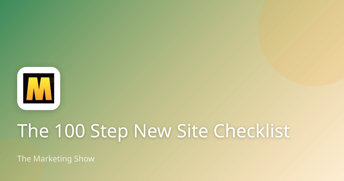 The 100 Step New Site Checklist