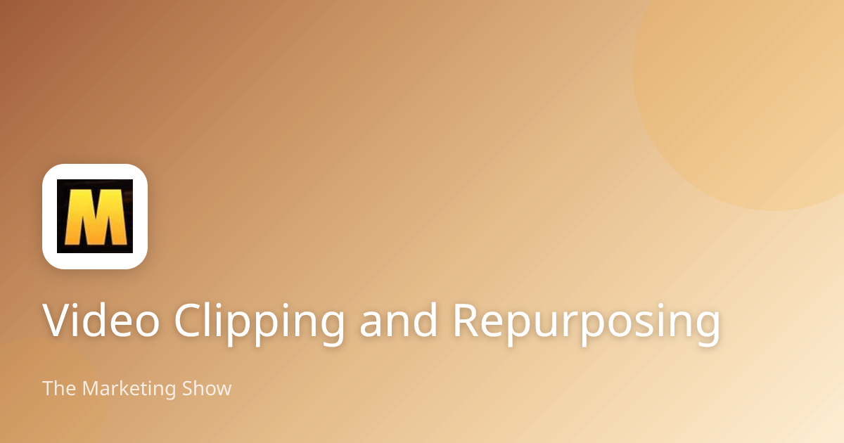 Video Clipping and Repurposing